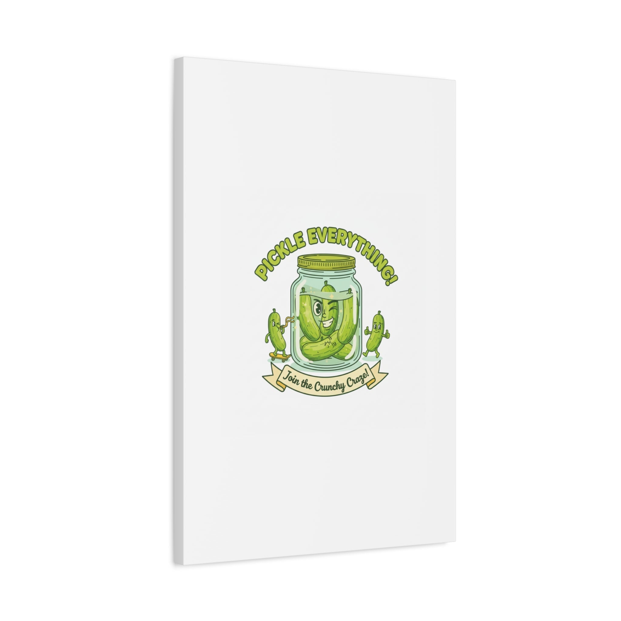 Pickle Everything! Matte Canvas | Brine Design, Pickle Lover Art