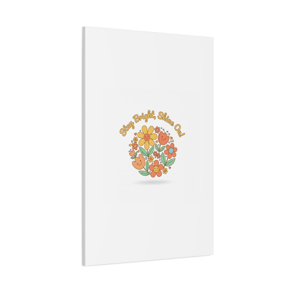 Stay Bright Shine On Canvas | Hopecore, Radical Optimism Wall Art