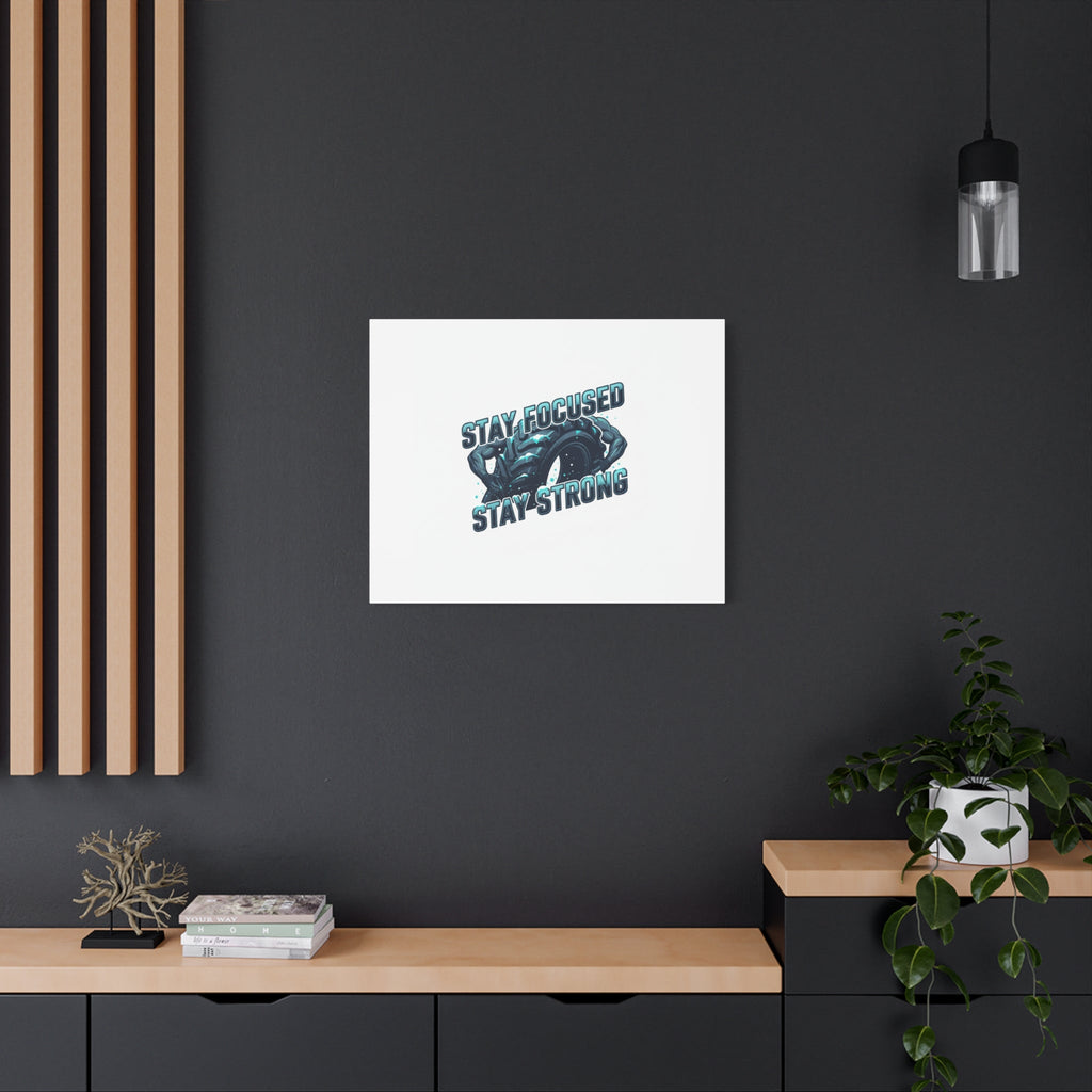 Stay Focused Stay Strong Canvas | Winter Workout Motivational Wall Art