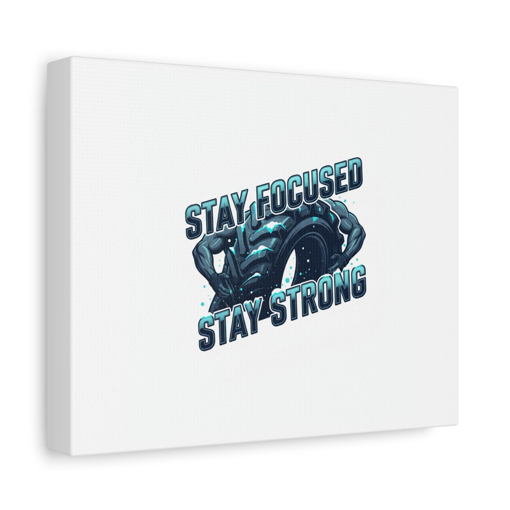 Stay Focused Stay Strong Canvas | Winter Workout Motivational Wall Art