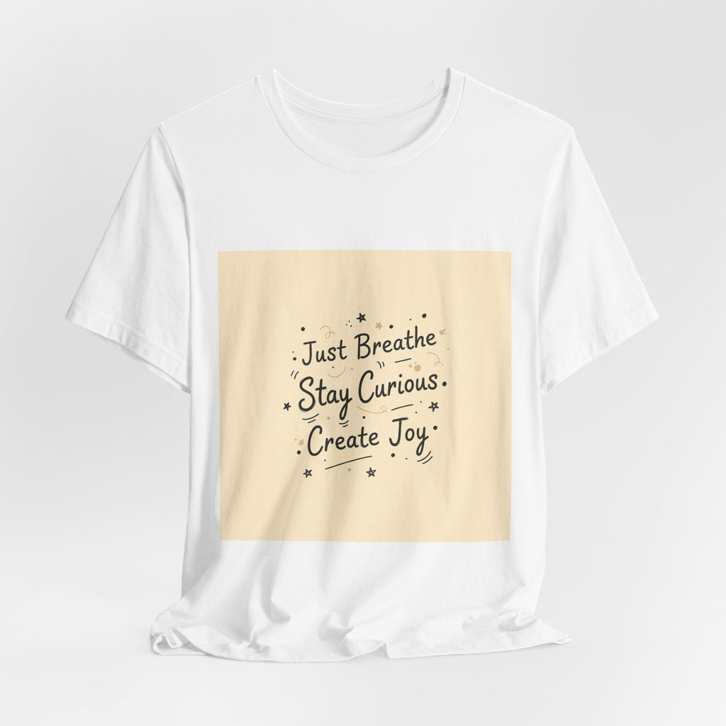 Just Breathe Stay Curious Create Joy Tee | messy handwriting shirt, doodle text design