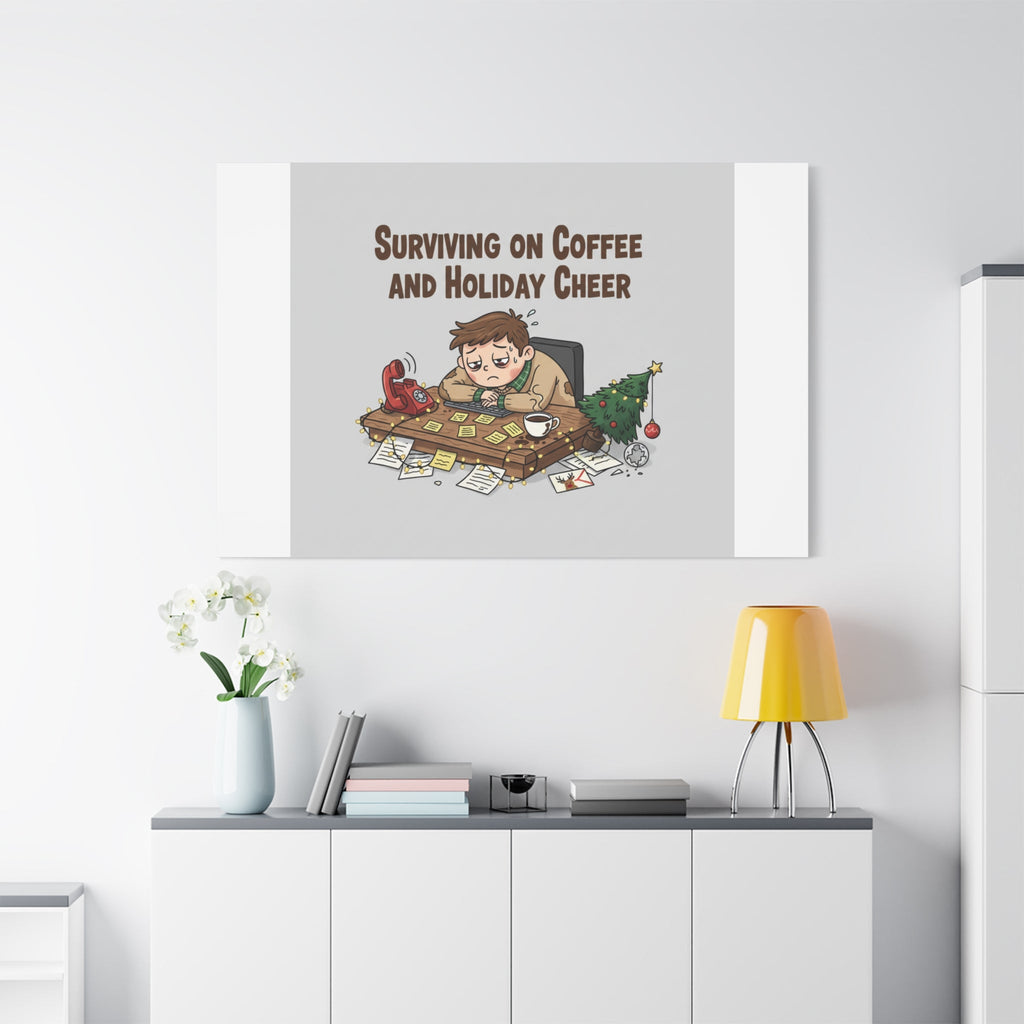 Surviving on Coffee and Holiday Cheer Canvas | Holiday Burnout, Festive But Tired