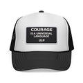 Courage Patch Trucker Cap — "Courage Is A Universal Language" Mesh Hat