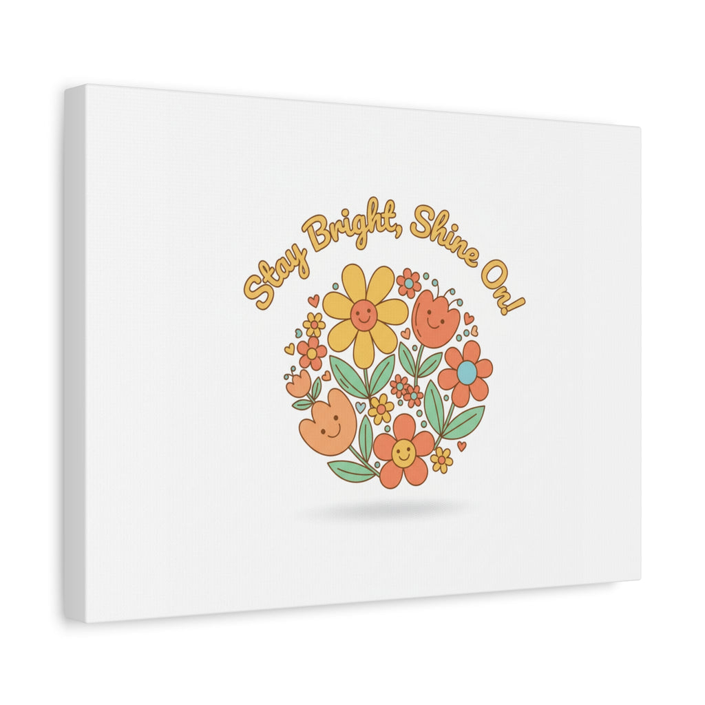 Stay Bright Shine On Canvas | Hopecore, Radical Optimism Wall Art