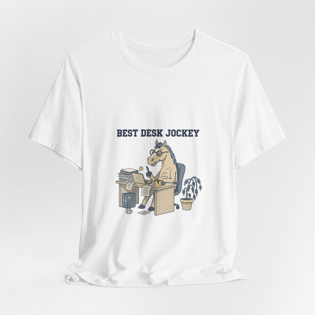 Best Desk Jockey T-Shirt | workhorse shirt, corporate burnout humor