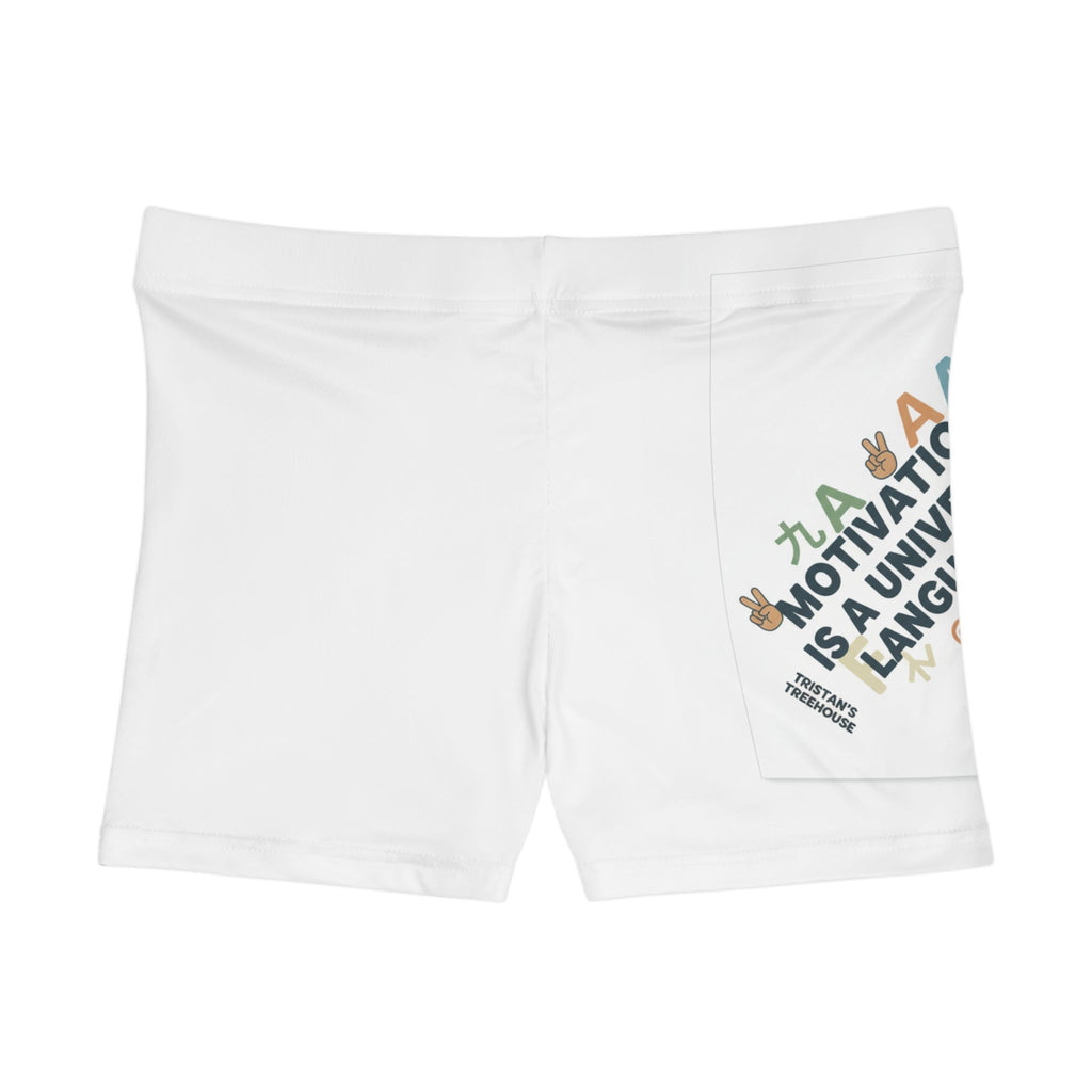 Motivation Is a Universal Language Woman's Shorts
