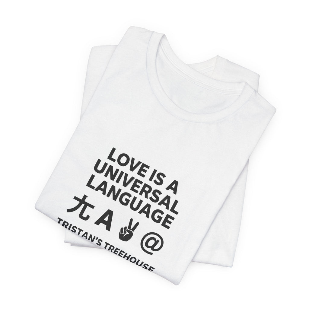 Love is a Universal Language – T Shirt