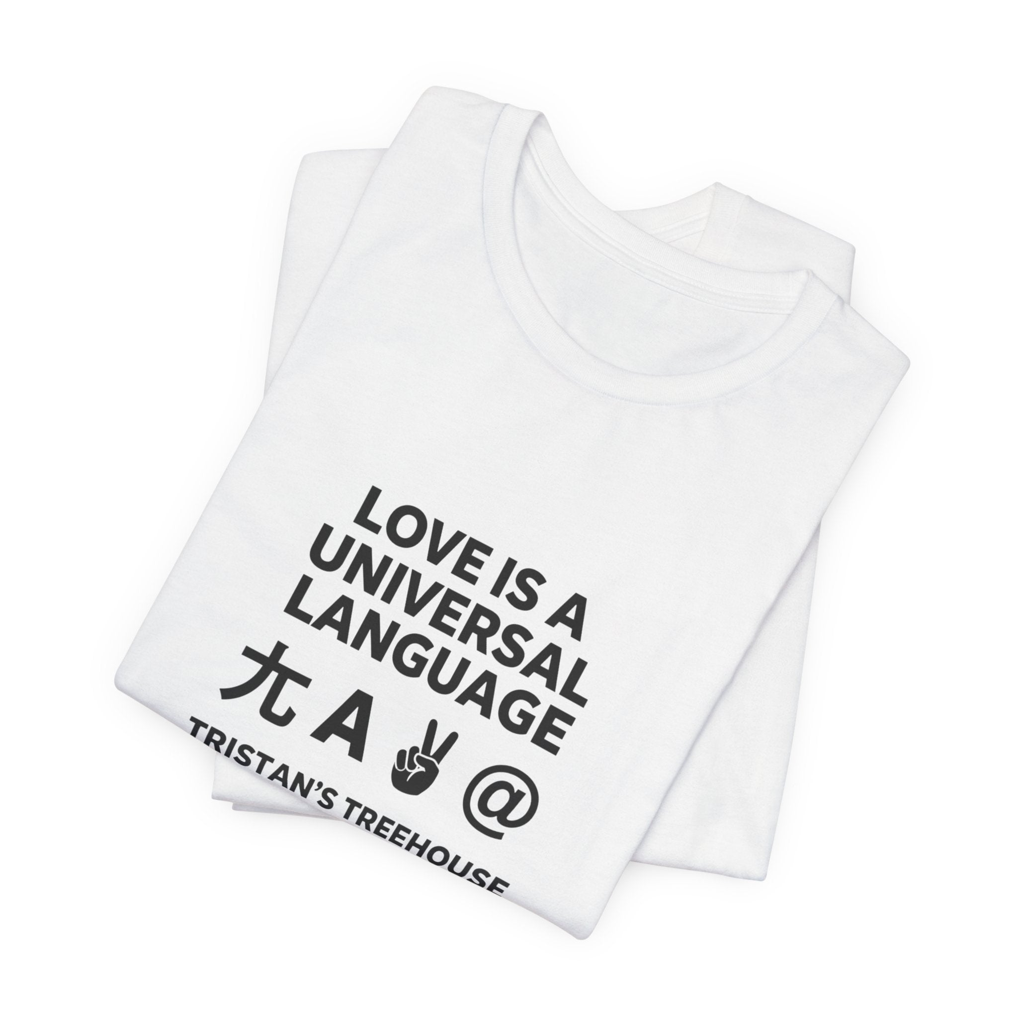 Love is a Universal Language – T Shirt