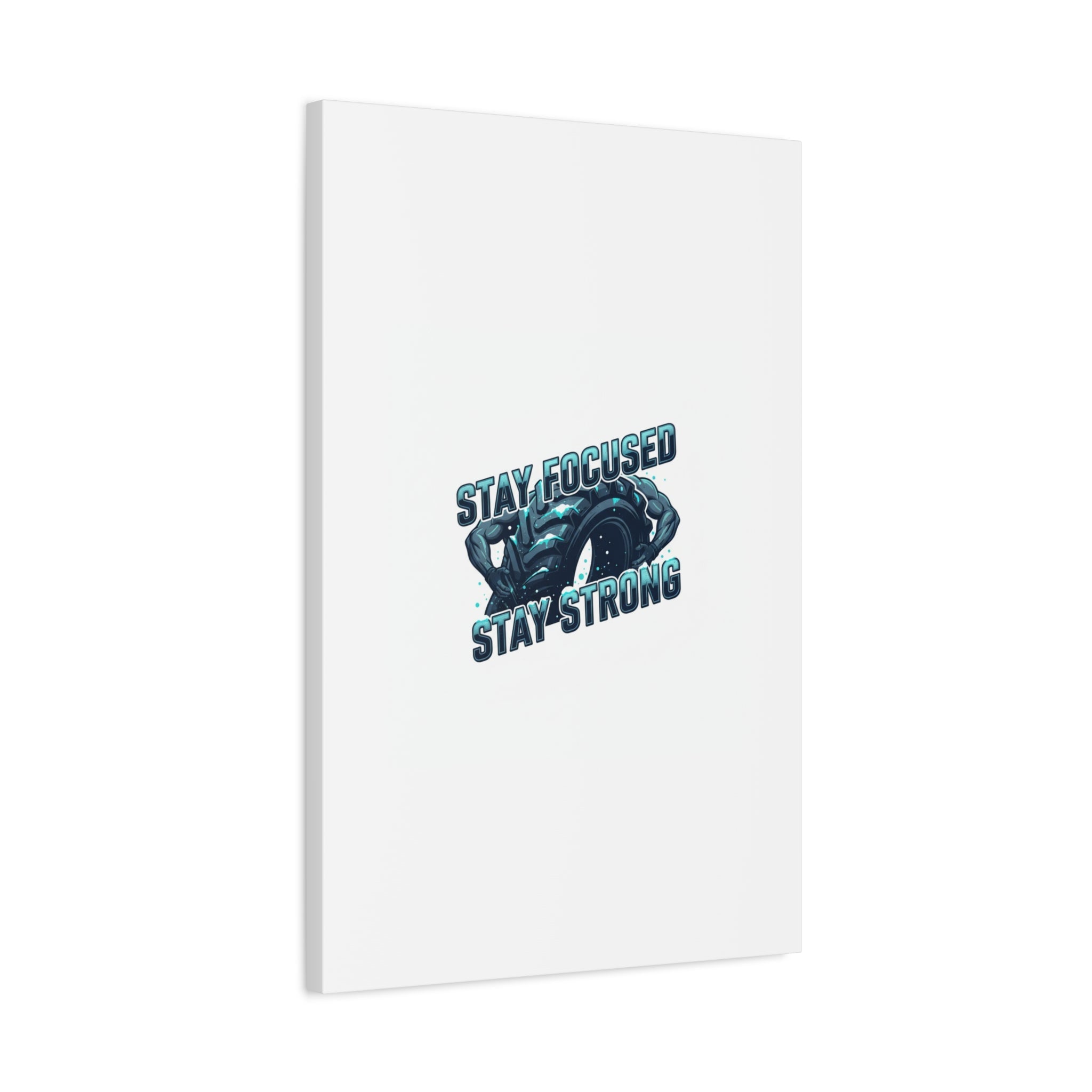Stay Focused Stay Strong Canvas | Winter Workout Motivational Wall Art