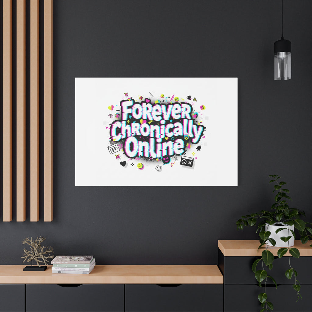 Forever Chronically Online Canvas | internet slang, brainrot meme