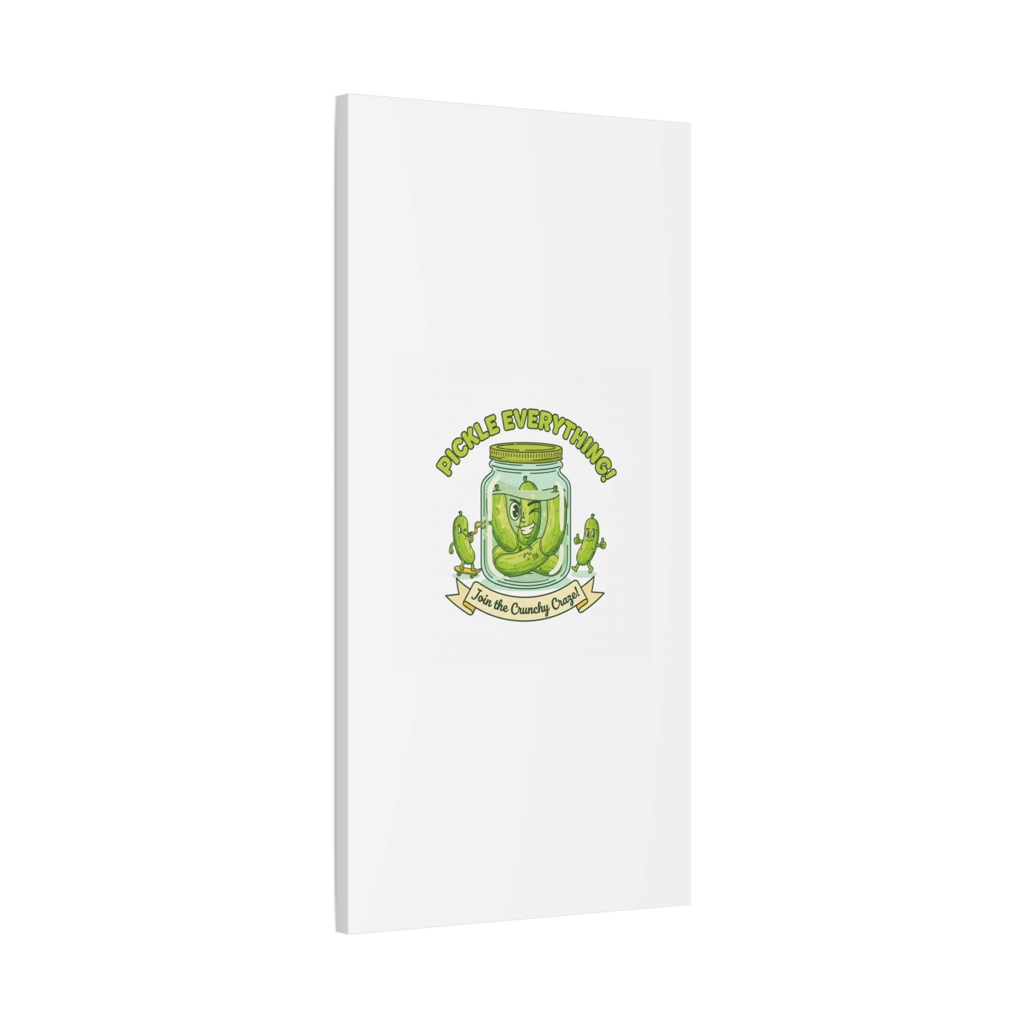 Pickle Everything! Matte Canvas | Brine Design, Pickle Lover Art