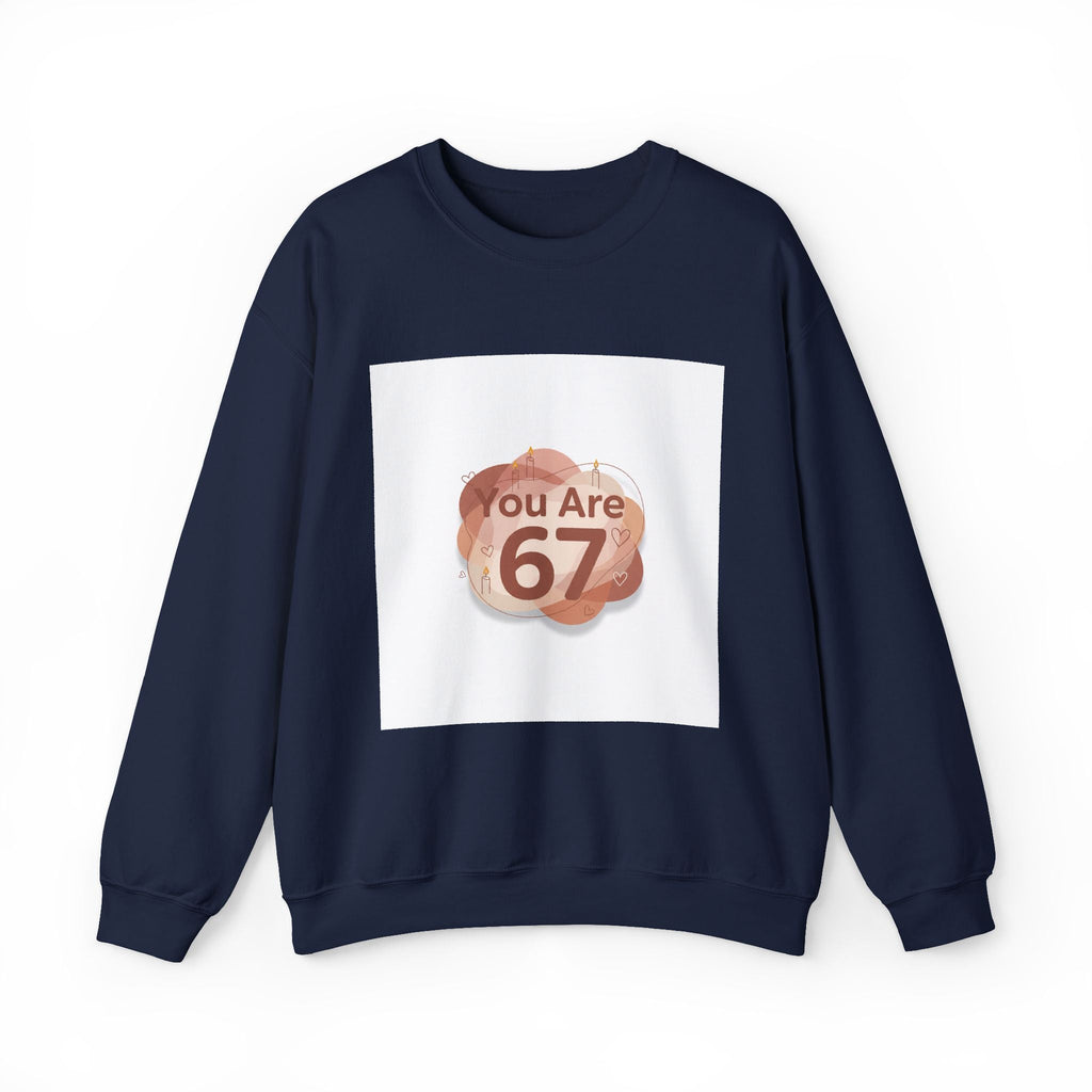You Are 67 Sweatshirt | Self Love Valentine, Self Care Sweatshirt
