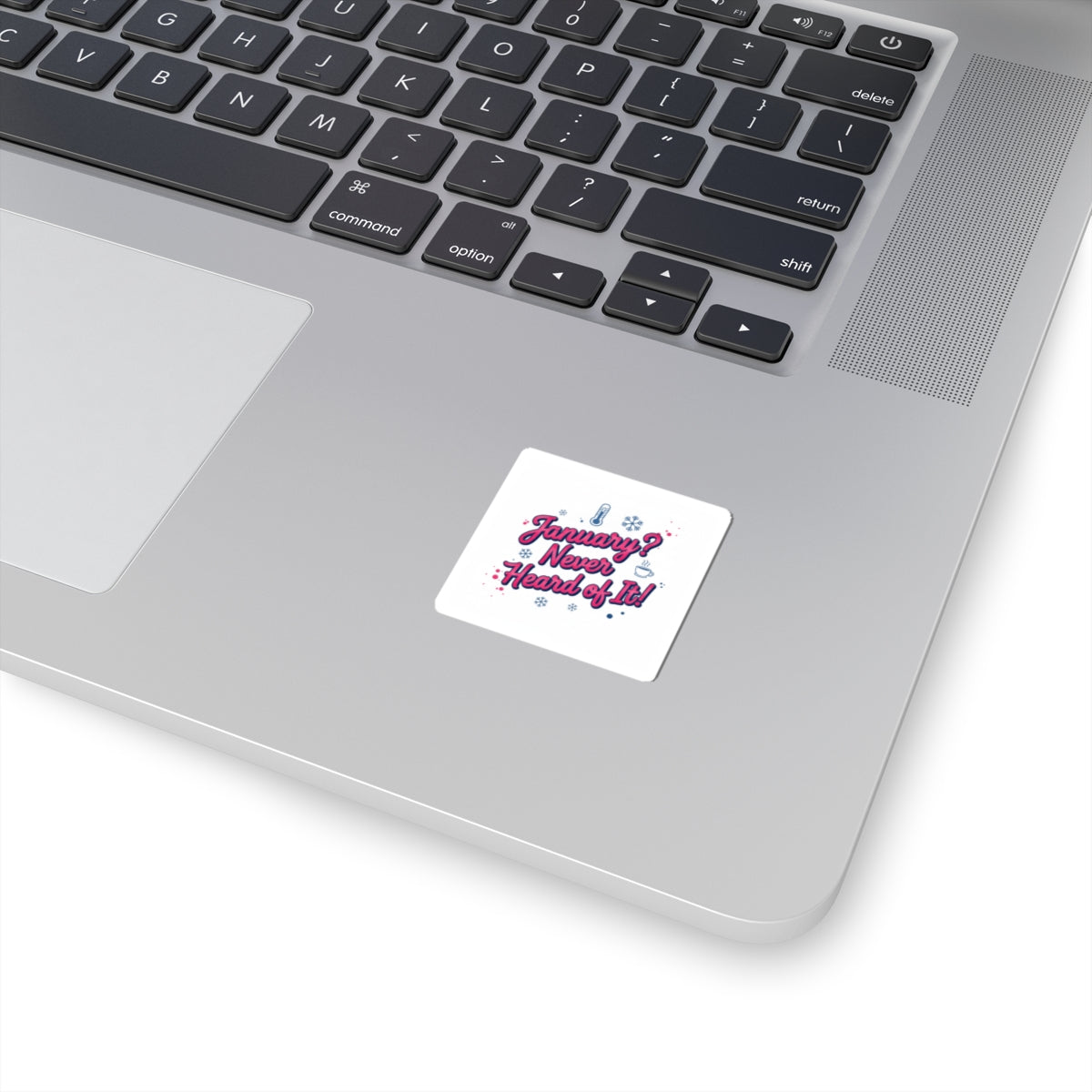 January? Never Heard of It Sticker | January meme, January slump humor