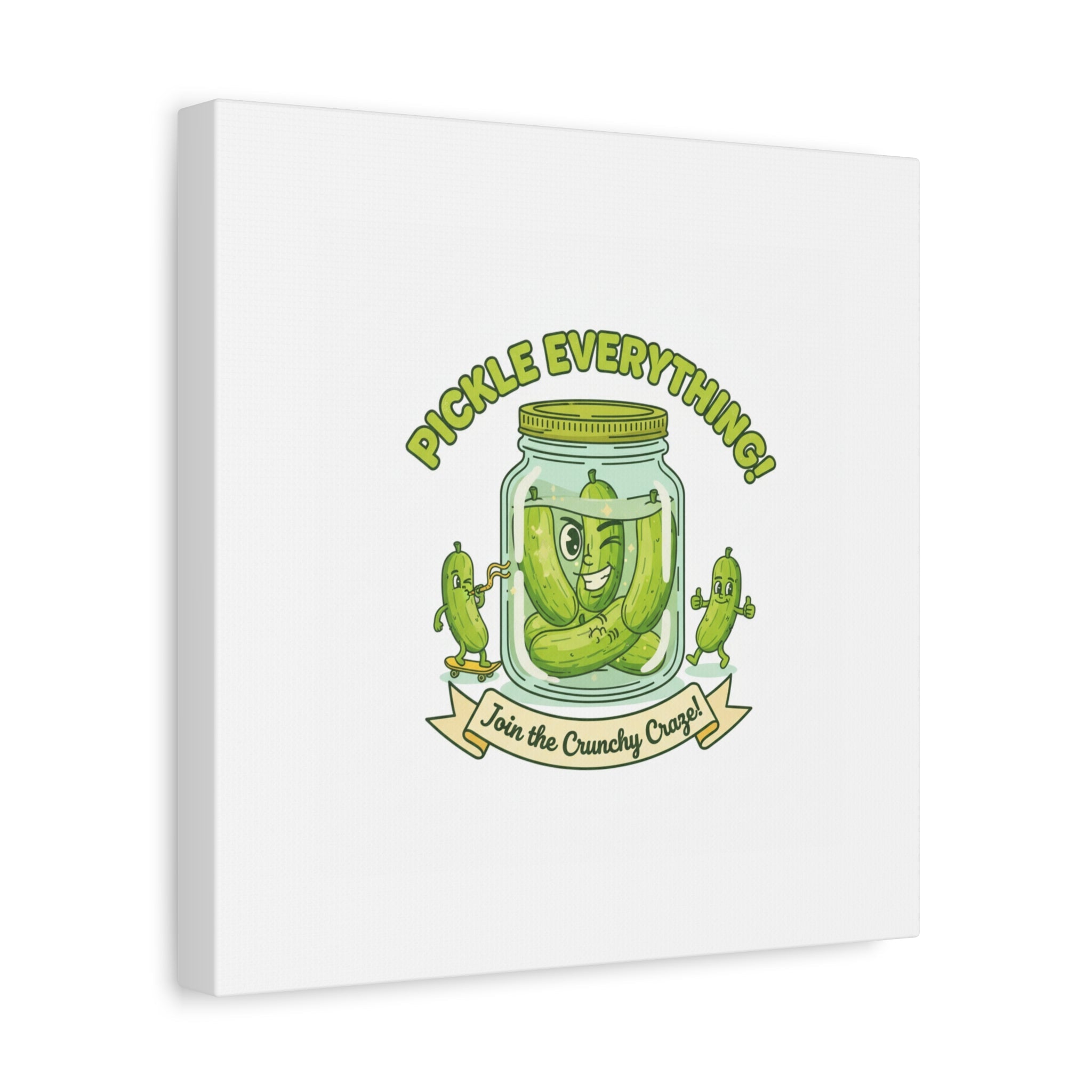 Pickle Everything! Matte Canvas | Brine Design, Pickle Lover Art