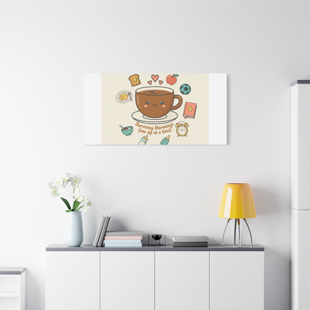 Surviving Mornings (One Sip at a Time) Canvas | Parenting Morning Humor, Coffee & Kids