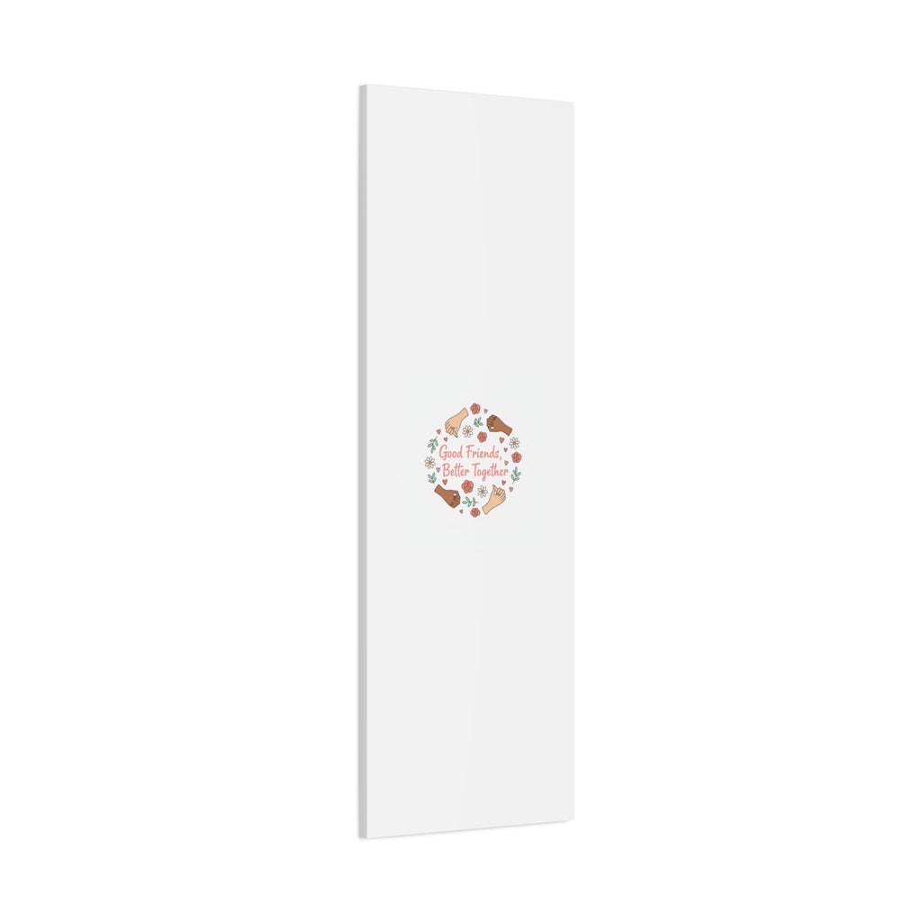 Good Friends Better Together Canvas | Friendship Valentine, Platonic Love