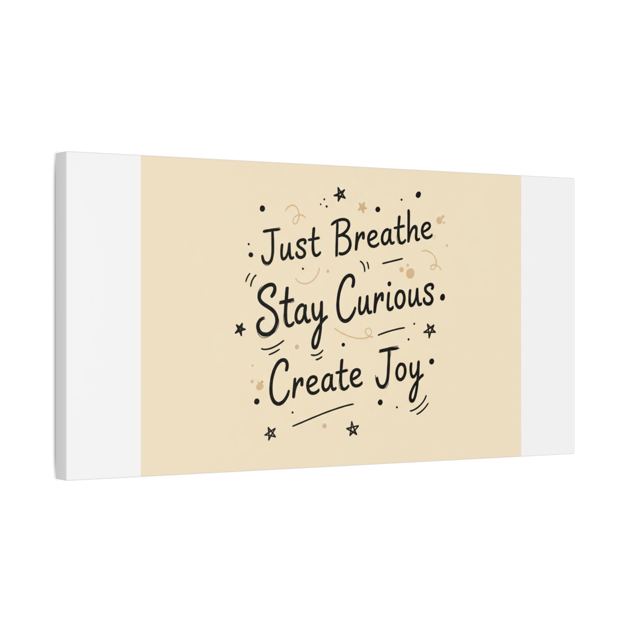 Just Breathe Stay Curious Create Joy Canvas | Messy Handwritten Typography, Doodle Text Art