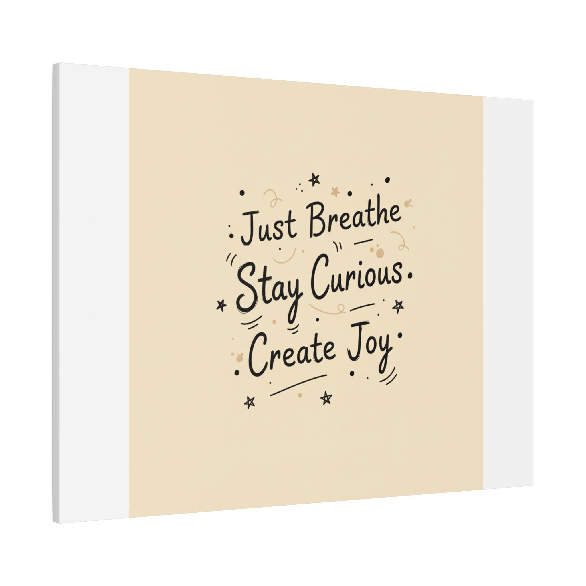 Just Breathe Stay Curious Create Joy Canvas | Messy Handwritten Typography, Doodle Text Art