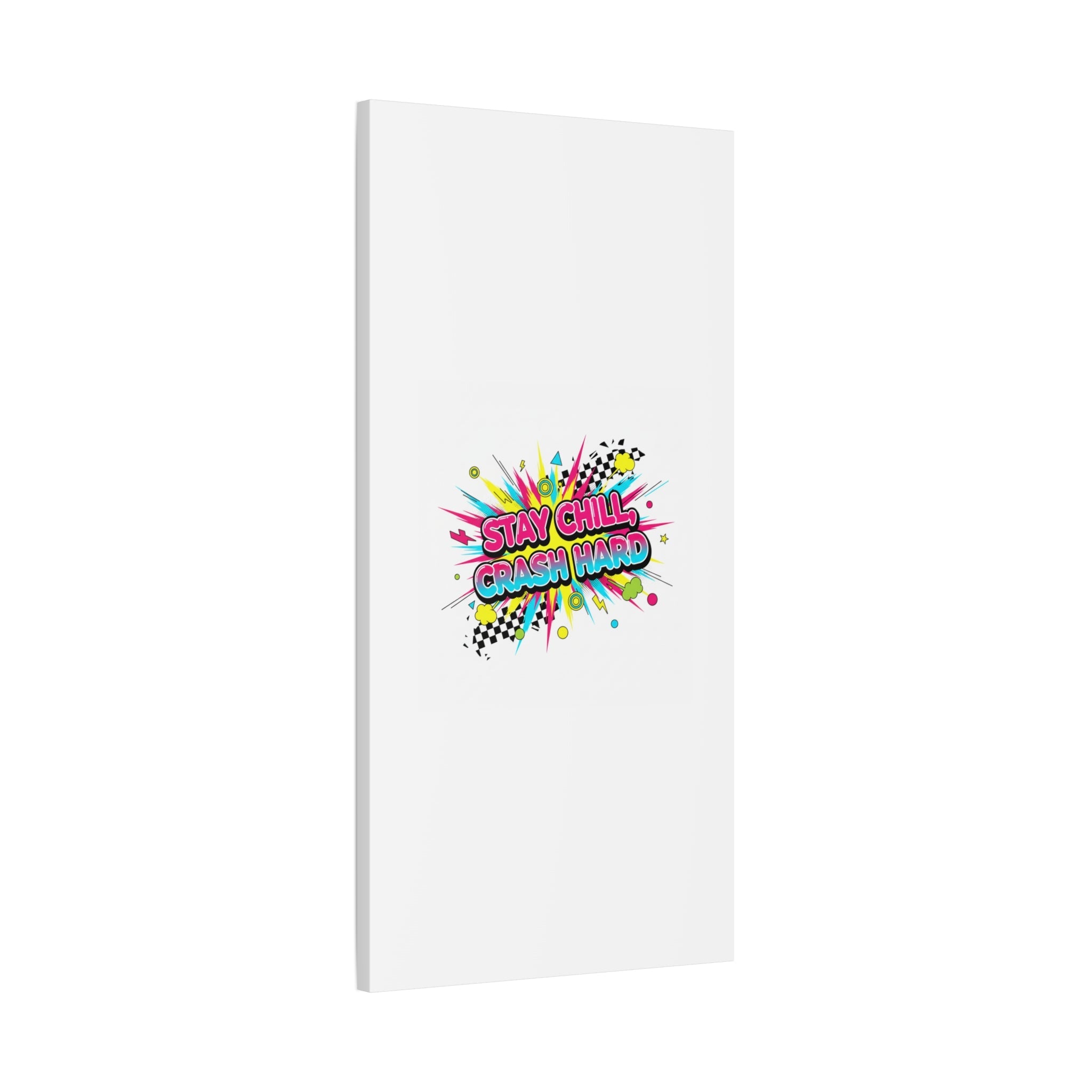 Stay Chill Crash Hard Canvas, neon graffiti crash out art | meltdown sticker style