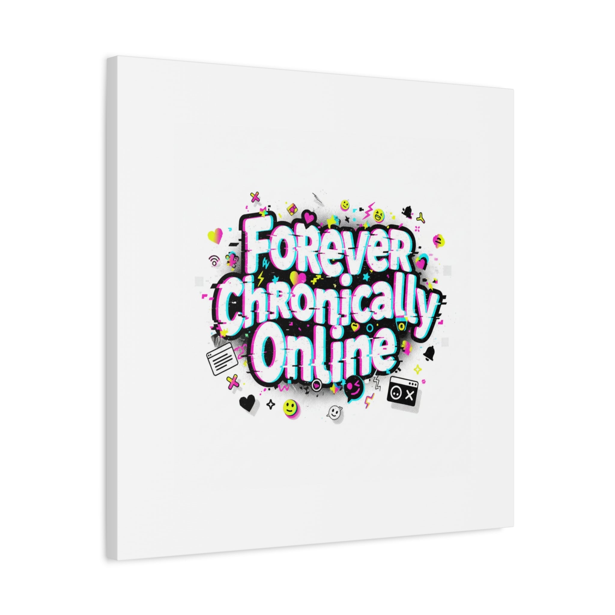 Forever Chronically Online Canvas | internet slang, brainrot meme