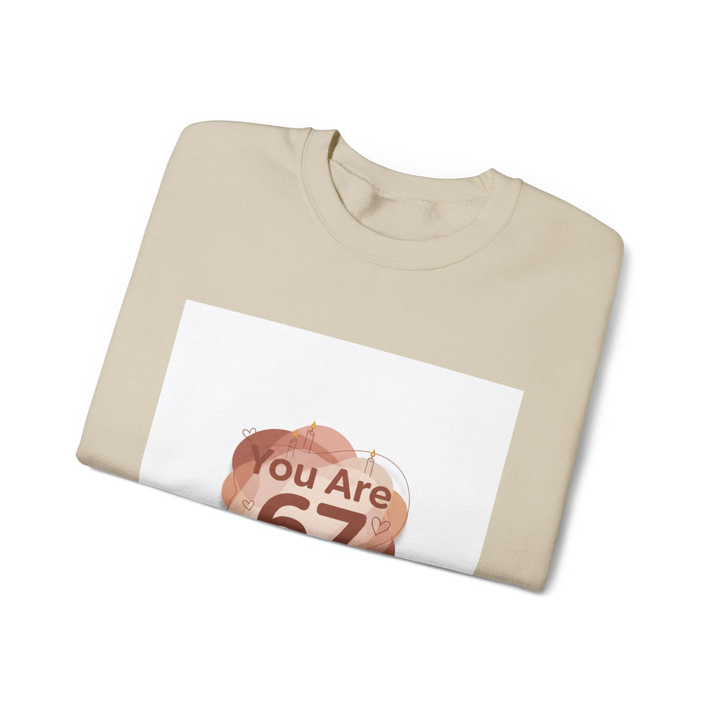 You Are 67 Sweatshirt | Self Love Valentine, Self Care Sweatshirt