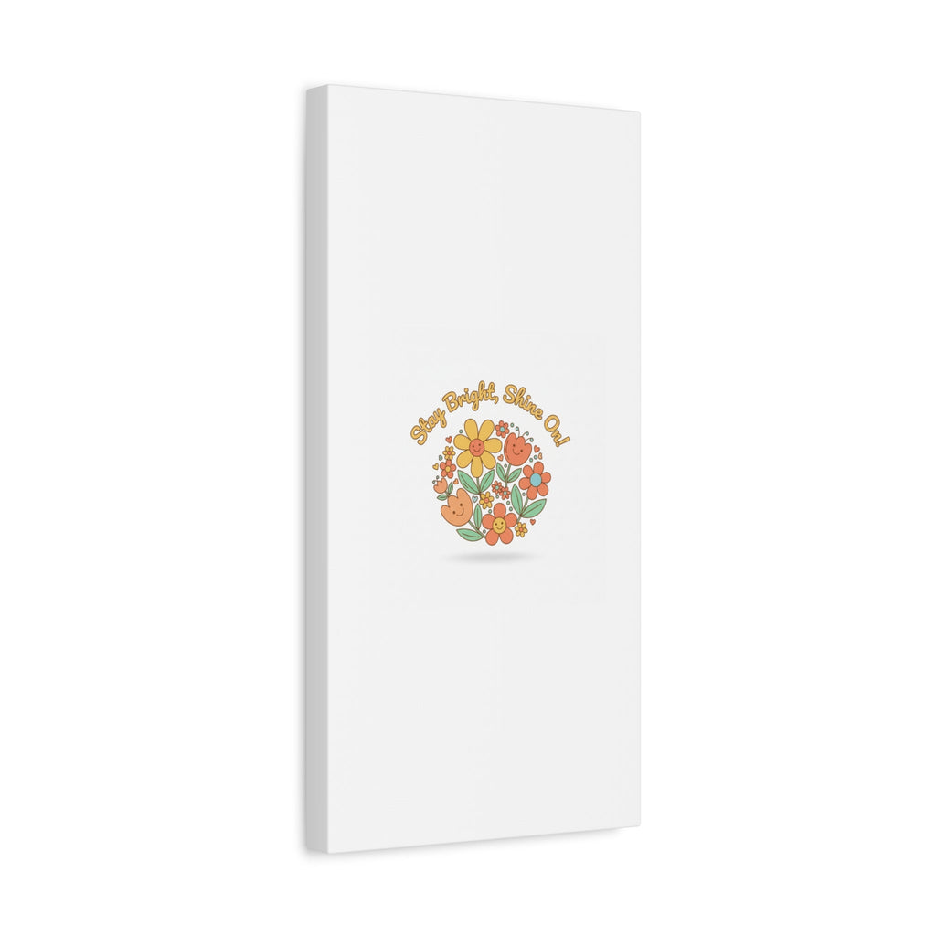 Stay Bright Shine On Canvas | Hopecore, Radical Optimism Wall Art