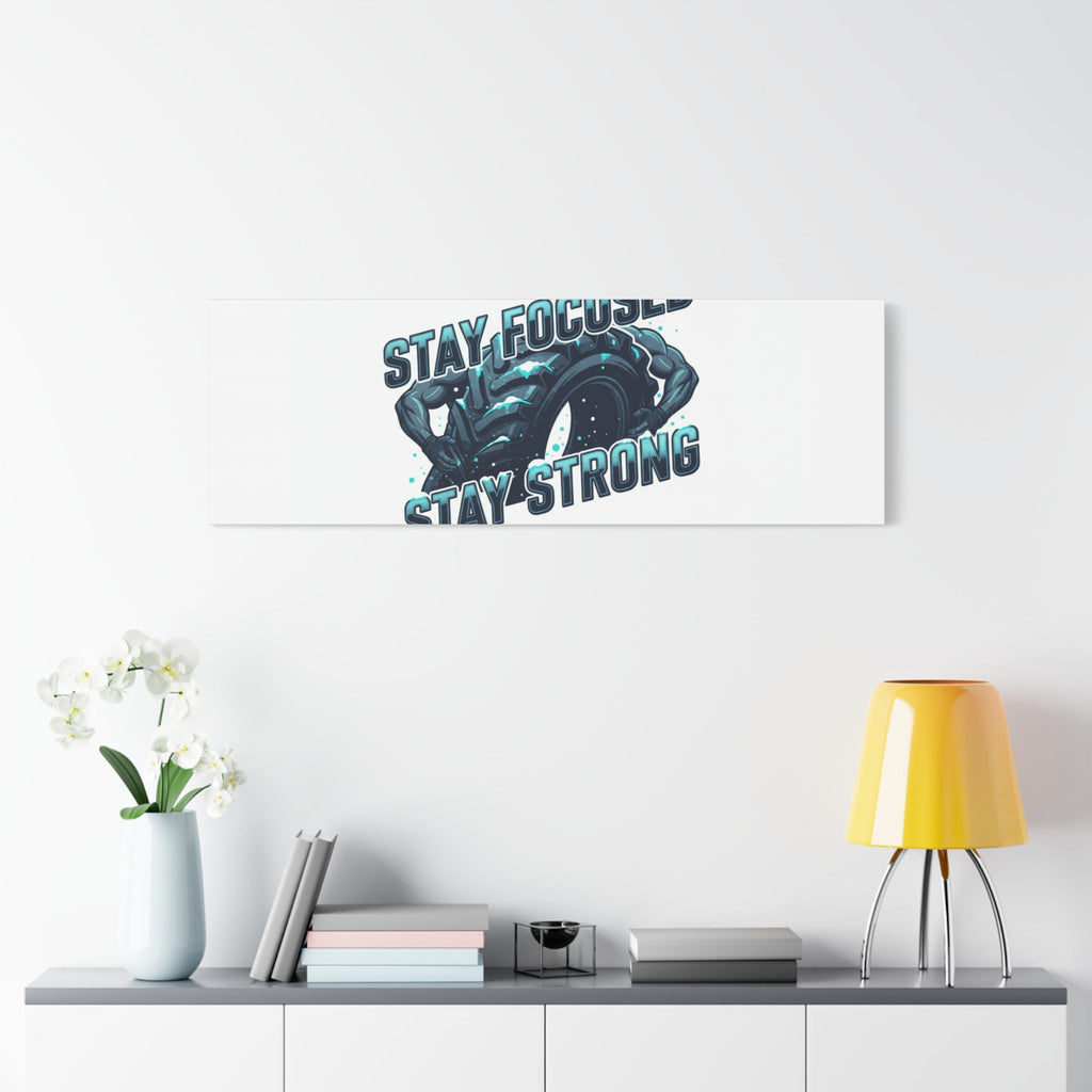 Stay Focused Stay Strong Canvas | Winter Workout Motivational Wall Art