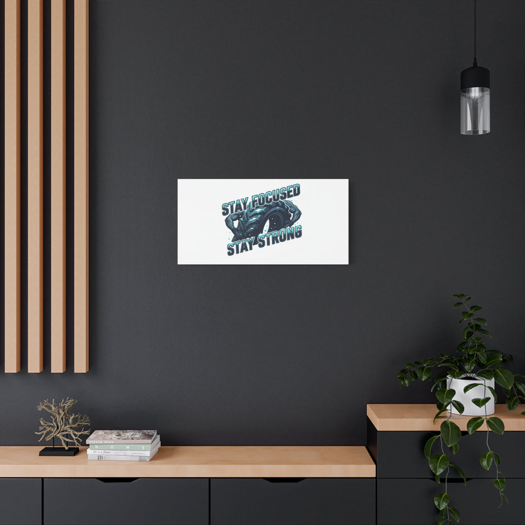 Stay Focused Stay Strong Canvas | Winter Workout Motivational Wall Art