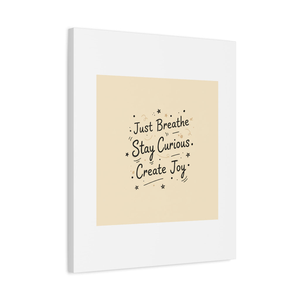 Just Breathe Stay Curious Create Joy Canvas | Messy Handwritten Typography, Doodle Text Art