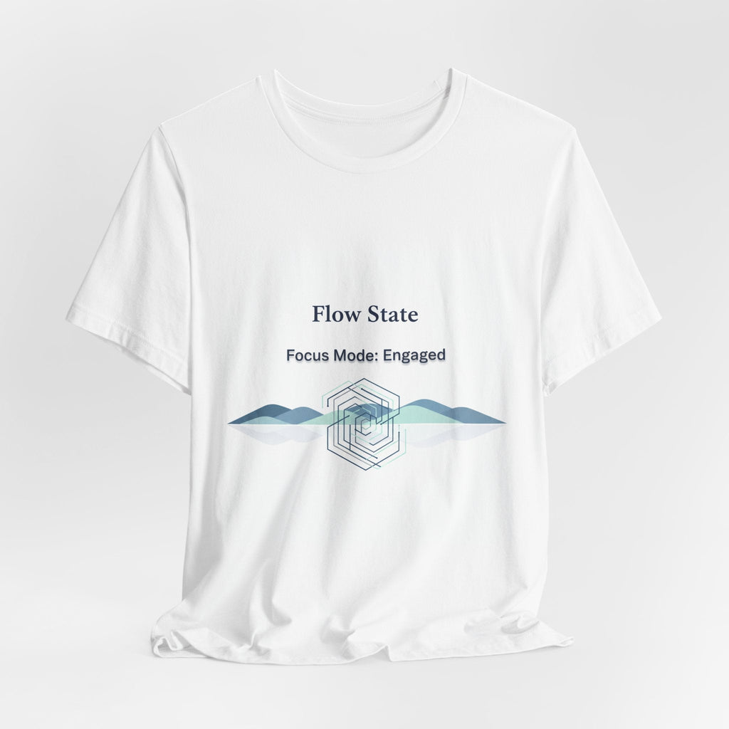 Flow State T-Shirt | Focus Mode Engaged Mindfulness Productivity Tee