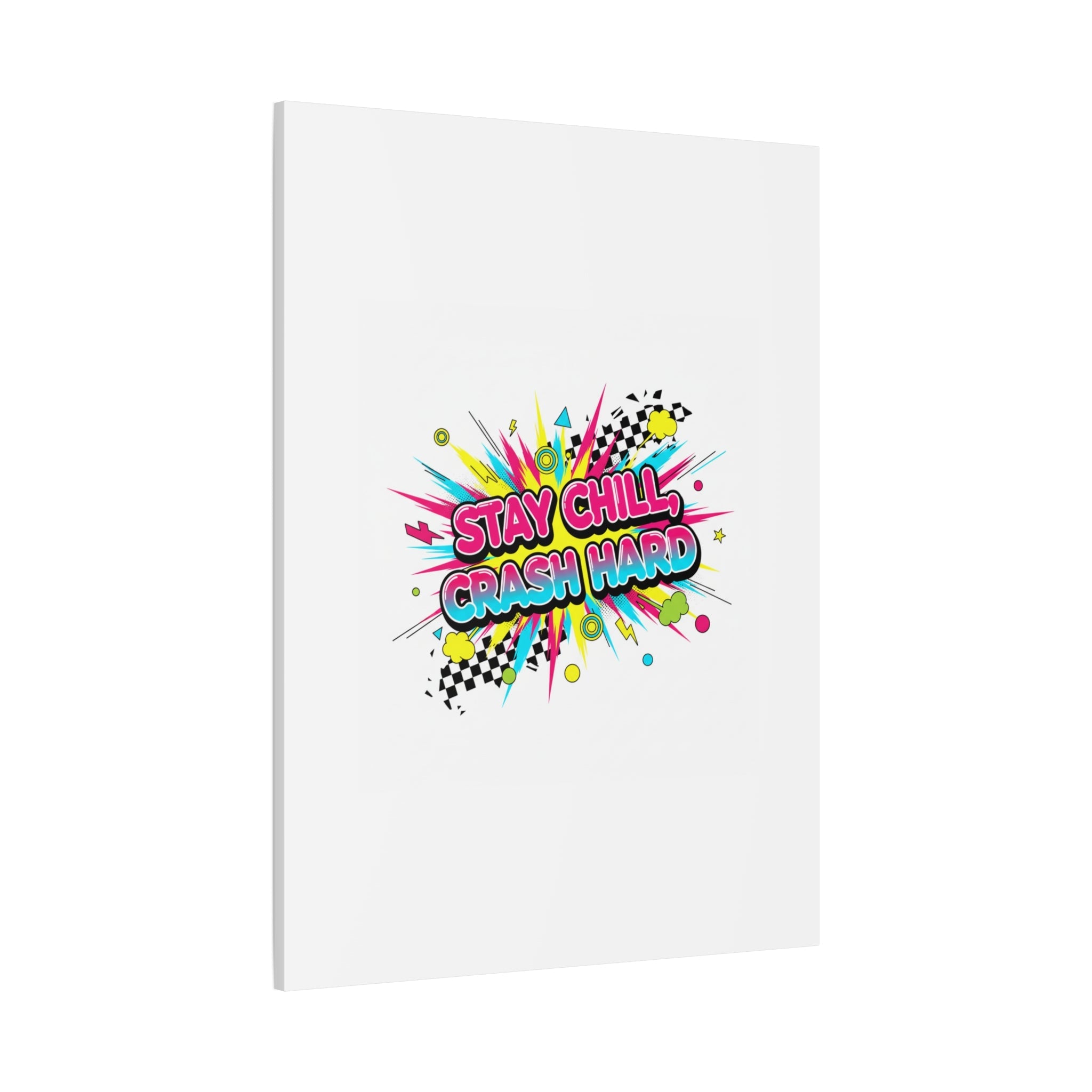 Stay Chill Crash Hard Canvas, neon graffiti crash out art | meltdown sticker style