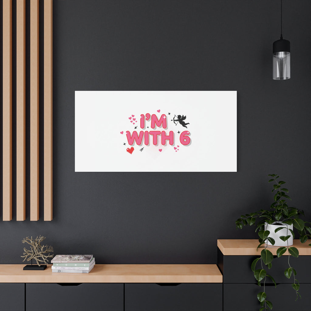Valentine's 'I with 6 for 7' Meme Matte Canvas Art