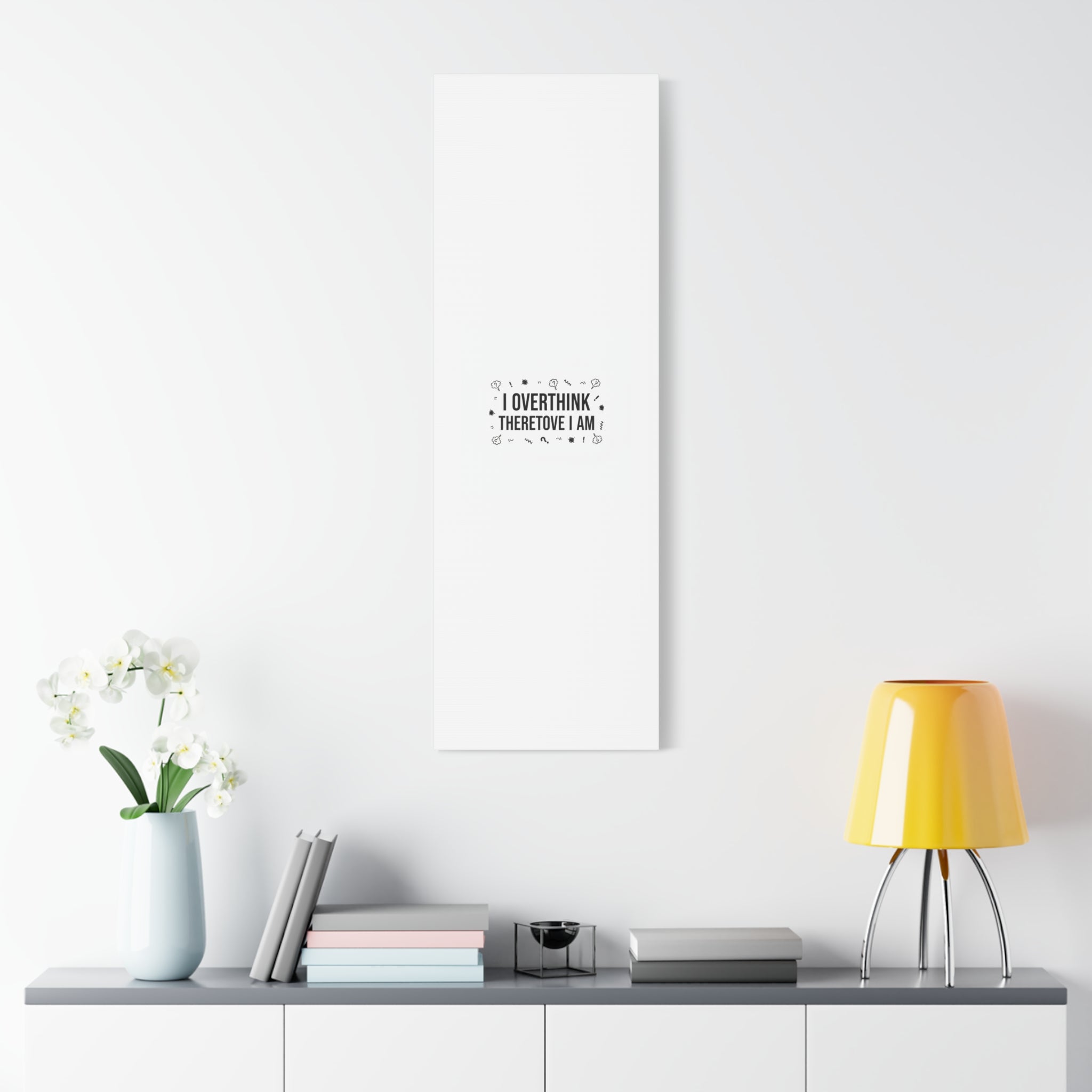 I Overthink Therefore I Am Canvas | Sarcastic Quote, Self-Deprecating Humor
