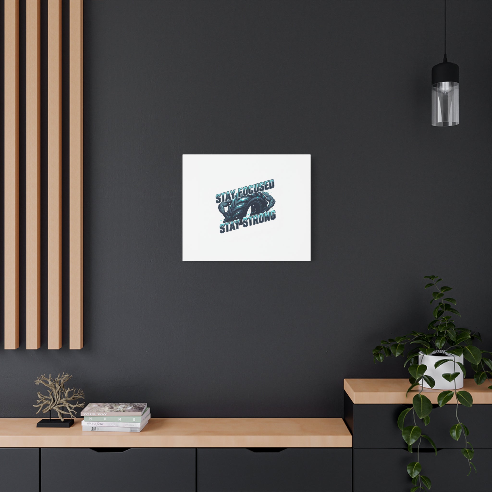 Stay Focused Stay Strong Canvas | Winter Workout Motivational Wall Art