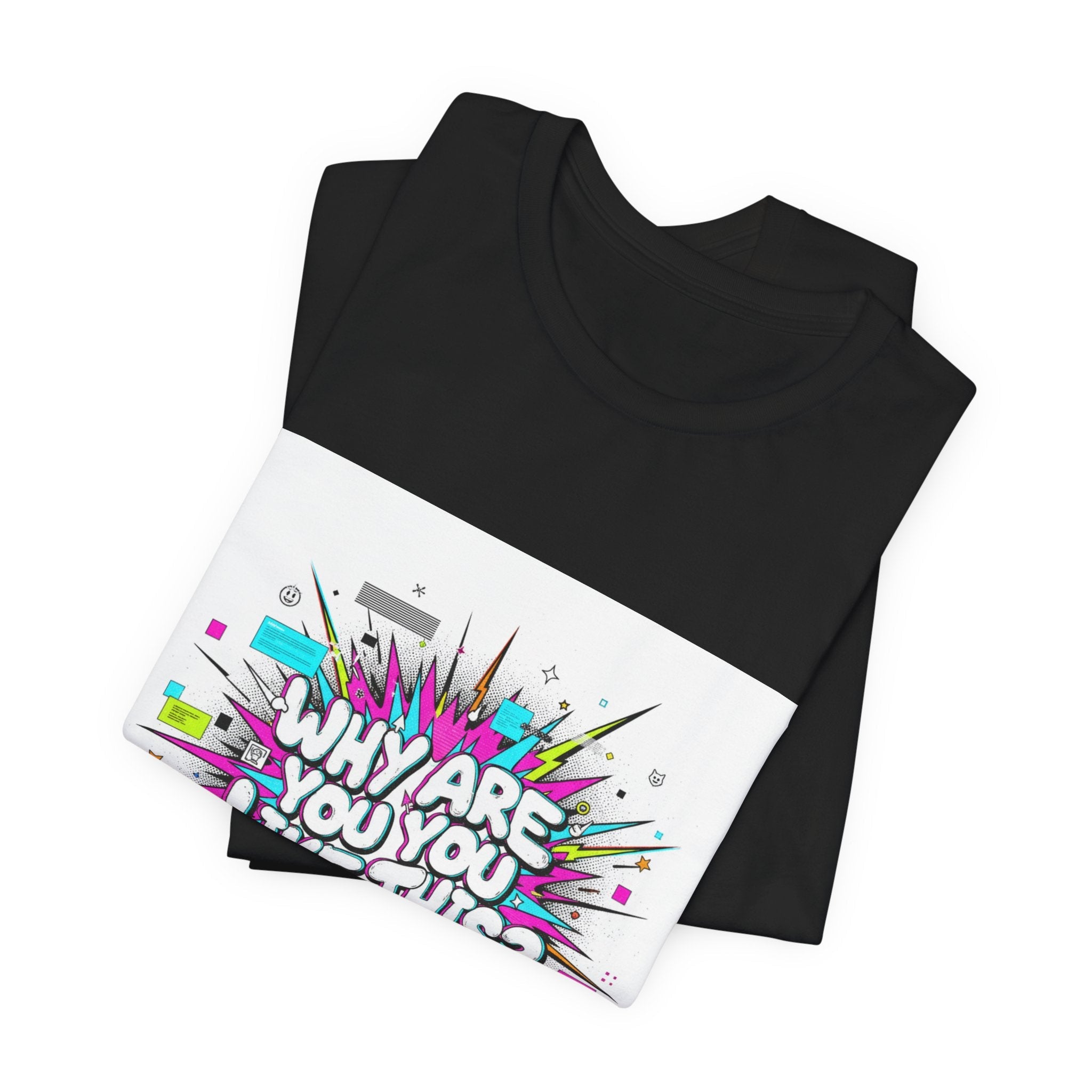 Why Are You Like This? Tee | meme shirt, brainrot, chronically online