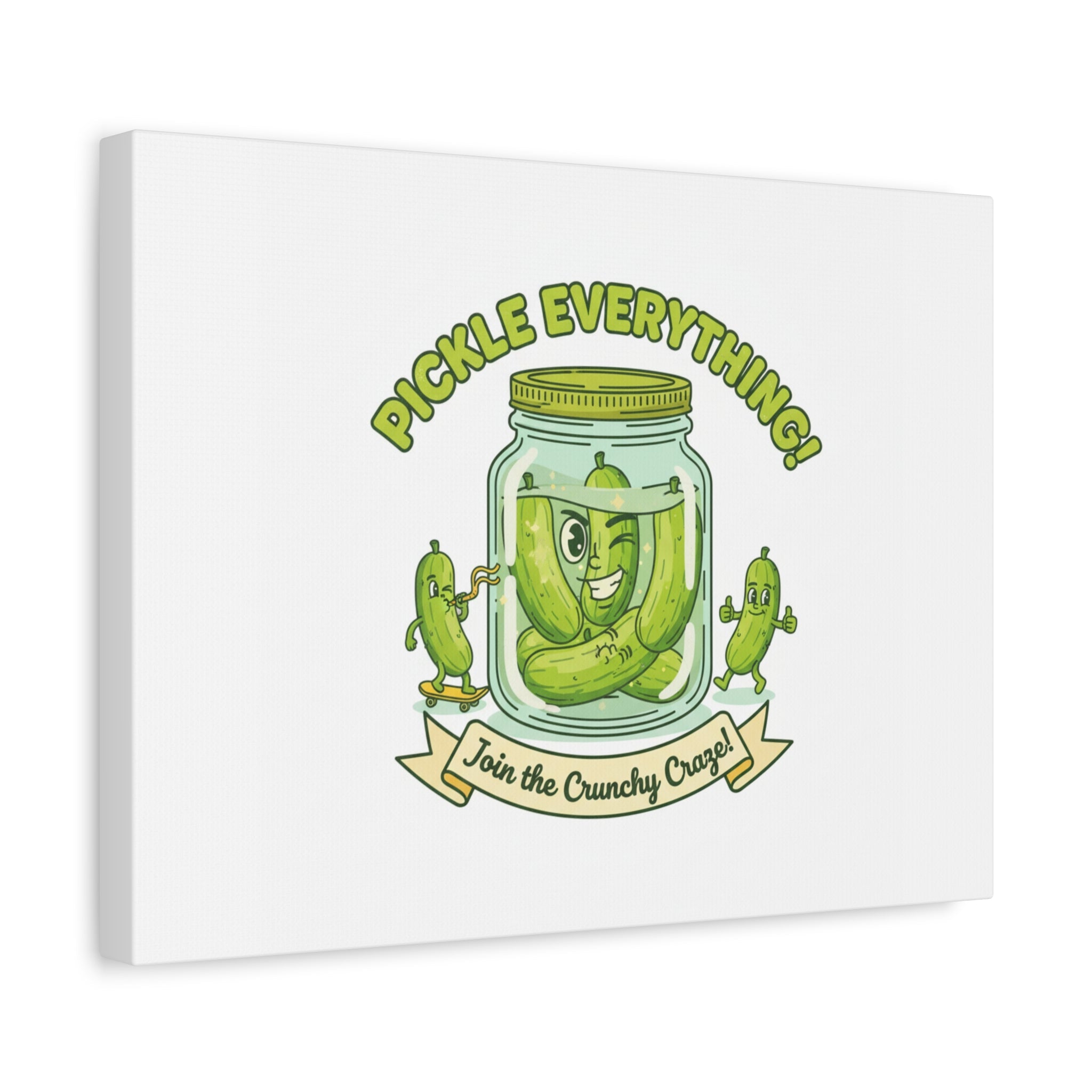 Pickle Everything! Matte Canvas | Brine Design, Pickle Lover Art