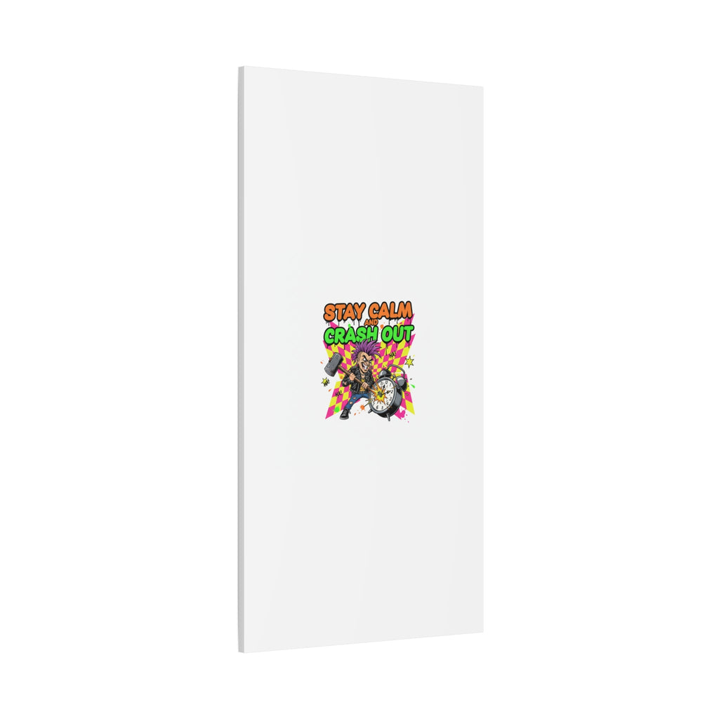 Stay Calm and Crash Out Canvas | neon skate graffiti, meltdown art