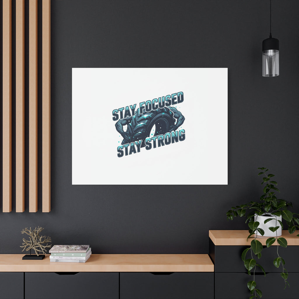 Stay Focused Stay Strong Canvas | Winter Workout Motivational Wall Art