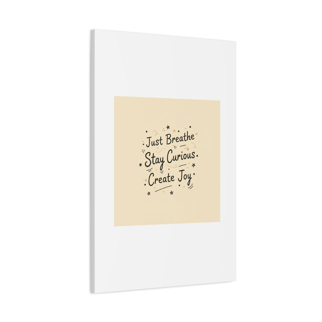 Just Breathe Stay Curious Create Joy Canvas | Messy Handwritten Typography, Doodle Text Art