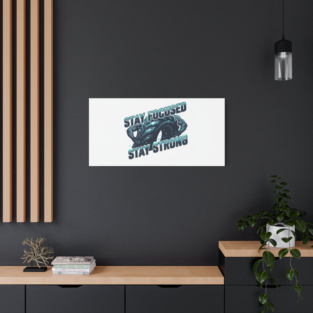 Stay Focused Stay Strong Canvas | Winter Workout Motivational Wall Art