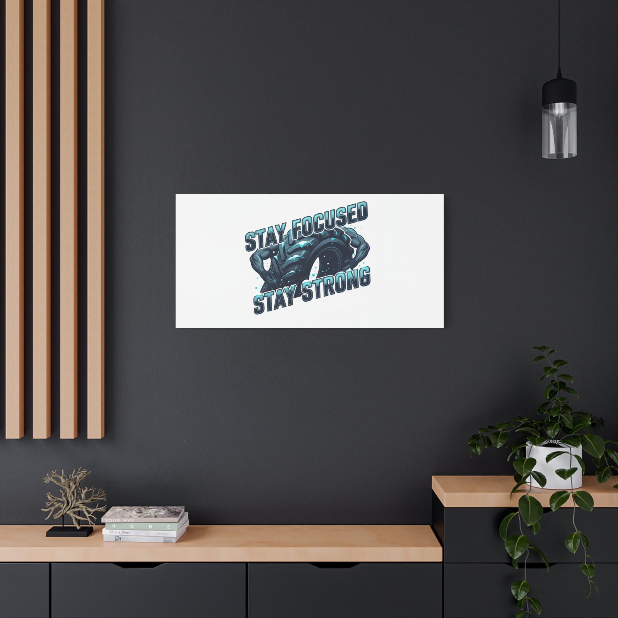 Stay Focused Stay Strong Canvas | Winter Workout Motivational Wall Art