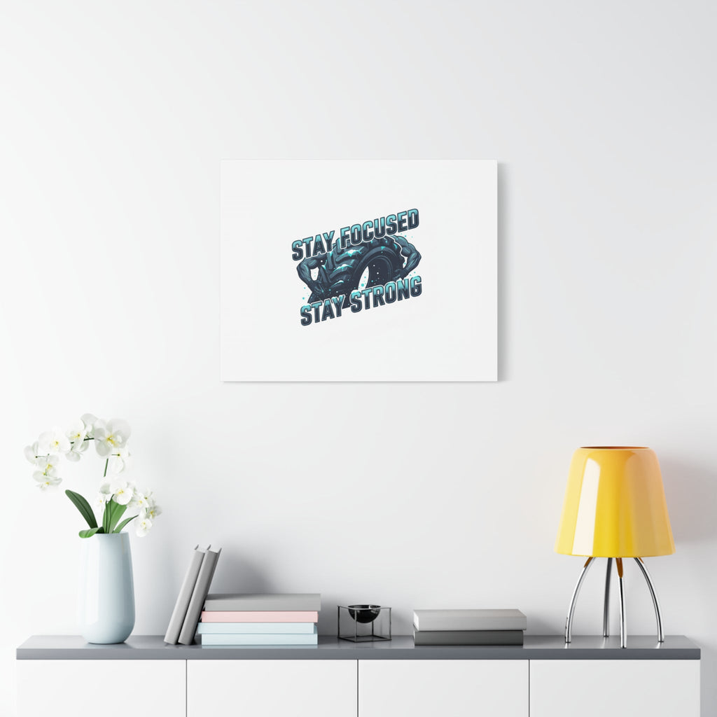 Stay Focused Stay Strong Canvas | Winter Workout Motivational Wall Art