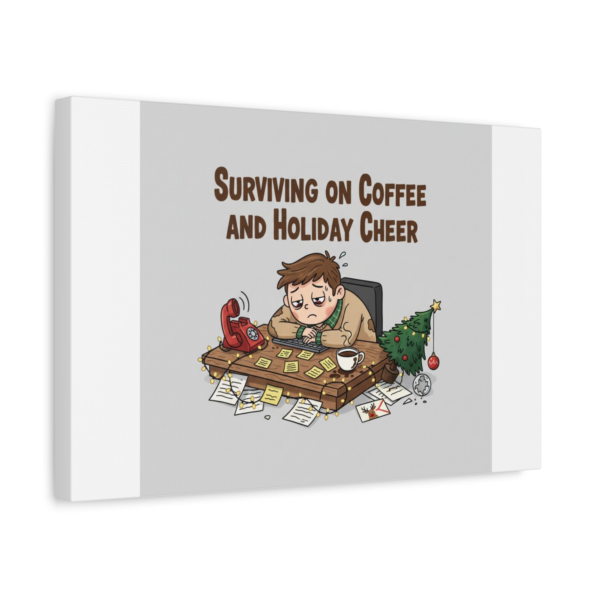 Surviving on Coffee and Holiday Cheer Canvas | Holiday Burnout, Festive But Tired