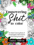 Empowering Sh*t to Color - Adult Coloring Book