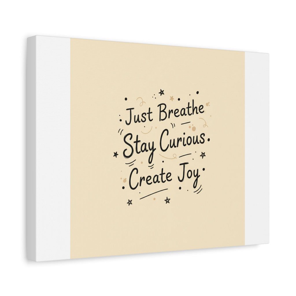 Just Breathe Stay Curious Create Joy Canvas | Messy Handwritten Typography, Doodle Text Art