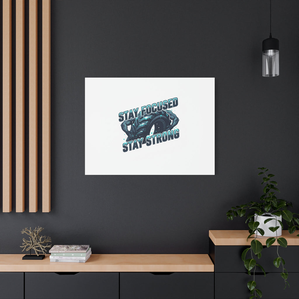 Stay Focused Stay Strong Canvas | Winter Workout Motivational Wall Art