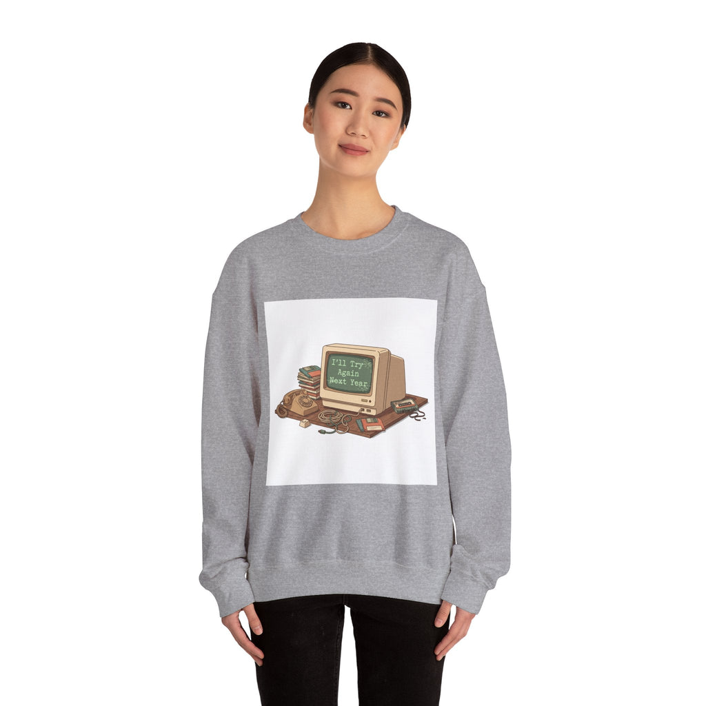 I’ll Try Again Next Year Crewneck Sweatshirt | Resolution Joke, Retro Computer