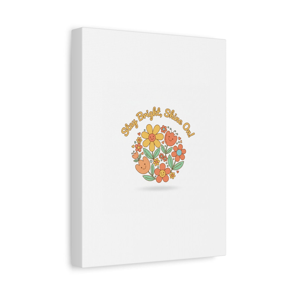Stay Bright Shine On Canvas | Hopecore, Radical Optimism Wall Art