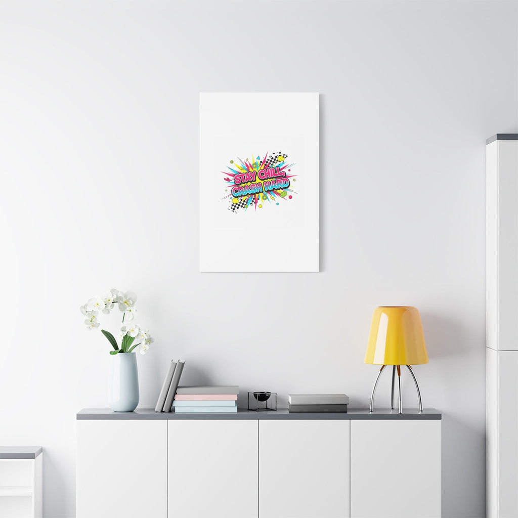 Stay Chill Crash Hard Canvas, neon graffiti crash out art | meltdown sticker style