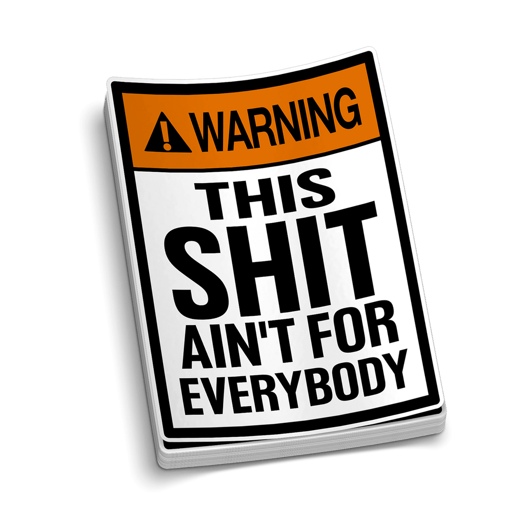 Ain't For Everybody - Hard Hat Decal